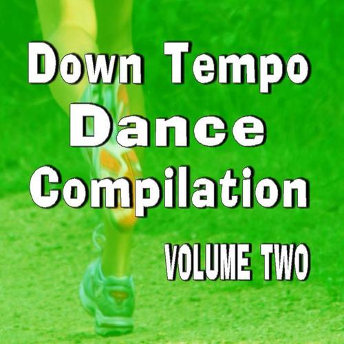 Down Tempo Dance Compilation, Vol. 2 (Special Edition)