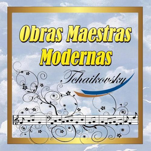 Obras Maestras Modernas, Tchaikovsky