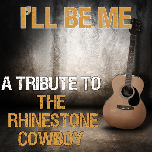 I'll Be Me: A Tribute to the Rhinestone Cowboy