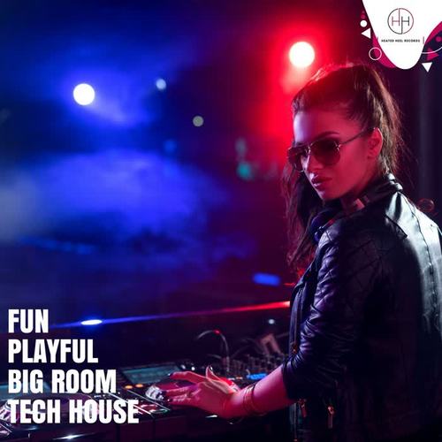 Fun Playful Big Room Tech House