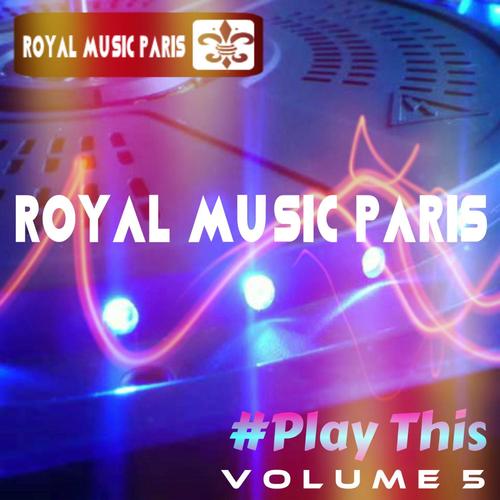 Royal Music Paris #Play This Vol. 5