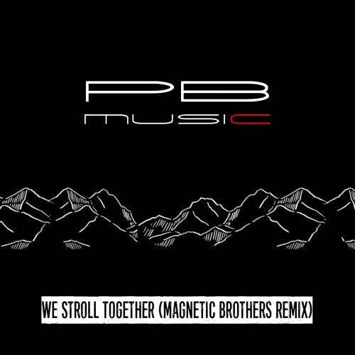 We Stroll Together (Magnetic Brothers Remix)