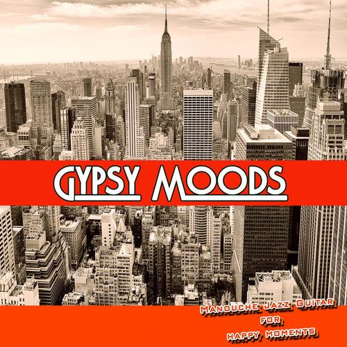 Gypsy Moods: Manouche Jazz Guitar for Happy Moments