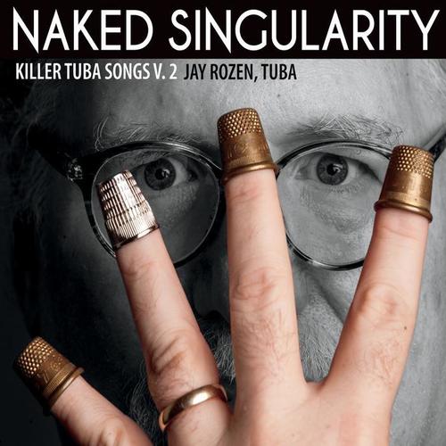 Killer Tuba Songs, Vol. 2: Naked Singularity