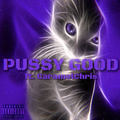 Pussy Good (Explicit)