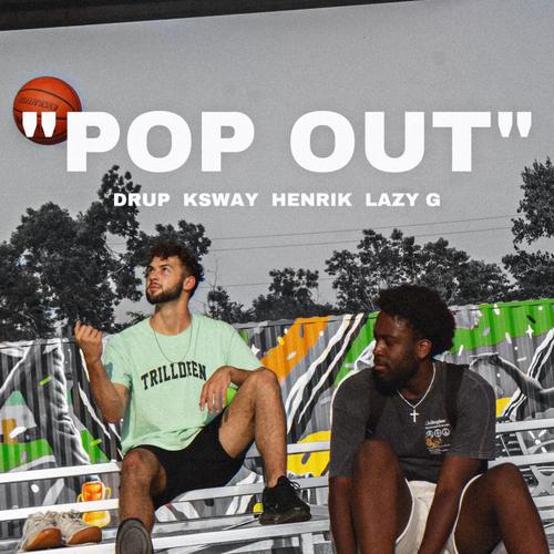 Pop Out (feat. Henrik & Lazy G)