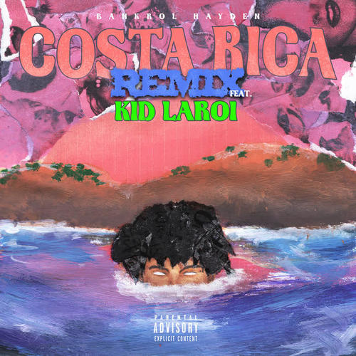 Costa Rica (feat. The Kid LAROI) [Remix] [Explicit]