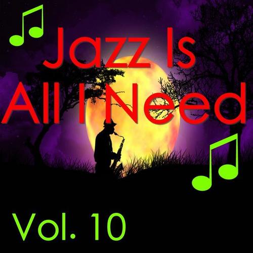 Jazz Is All I Need, Vol. 10