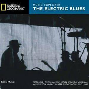 National Geographic Music Explorer-the Electric Blues