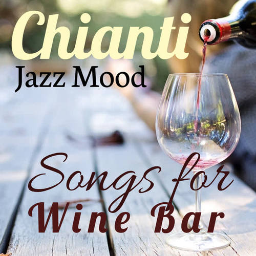 Songs for Wine Bar: Chianti Jazz Mood