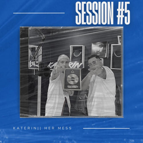 Katerin || Her Mess Session #5 (feat. Her Mess) [Explicit]