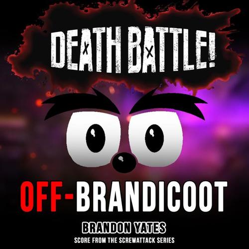 Death Battle: Off-Brandicoot (Score from the ScrewAttack Series)