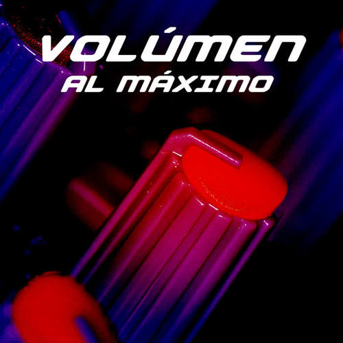 Volúmen Al Máximo (Explicit)