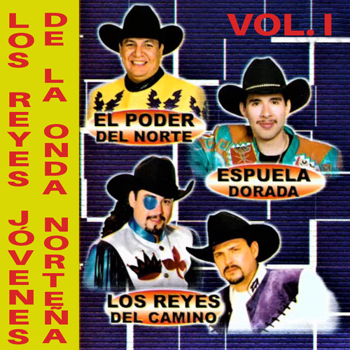 Los Reyes Jóvenes De La Onda Norteña (Vol. I)