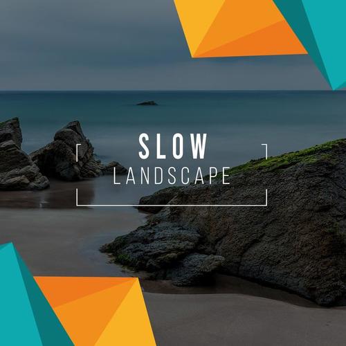 #Slow Landscape