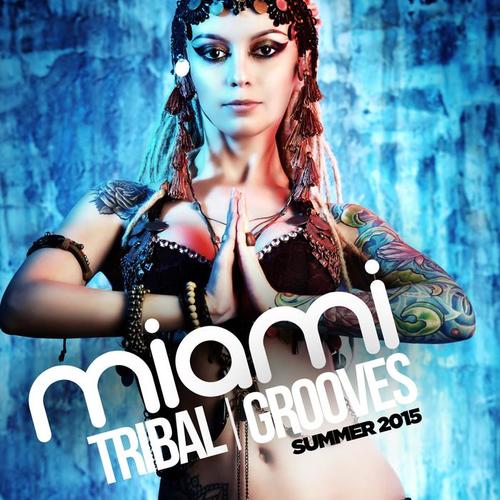 MIAMI TRIBAL GROOVES SUMMER 2015