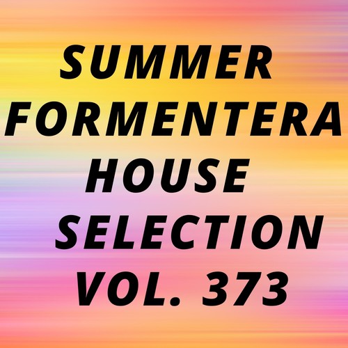 Summer Formentera House Selection Vol.373