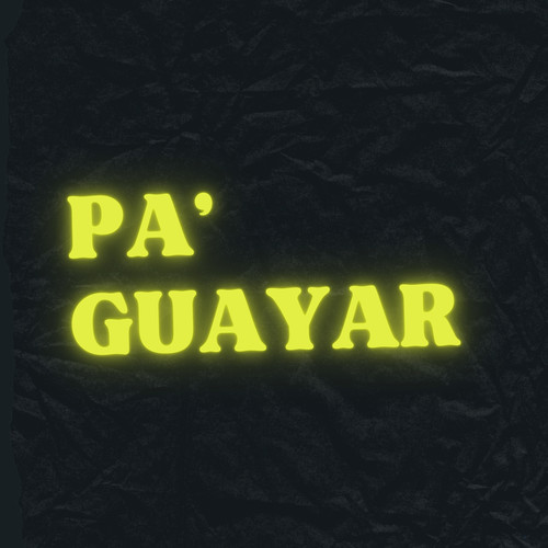 Pa' Guayar (Explicit)