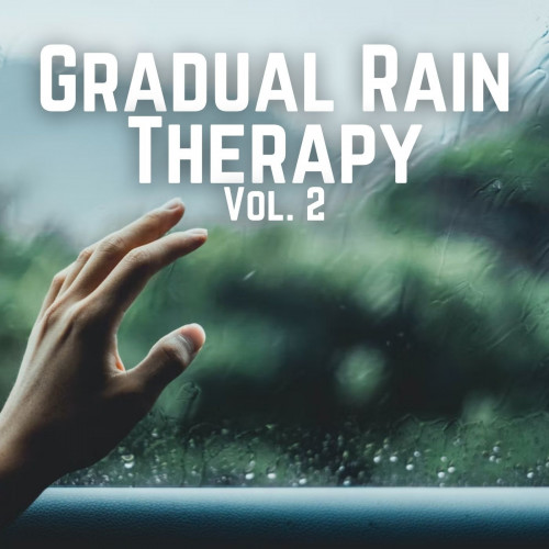 Gradual Rain Therapy Vol. 2