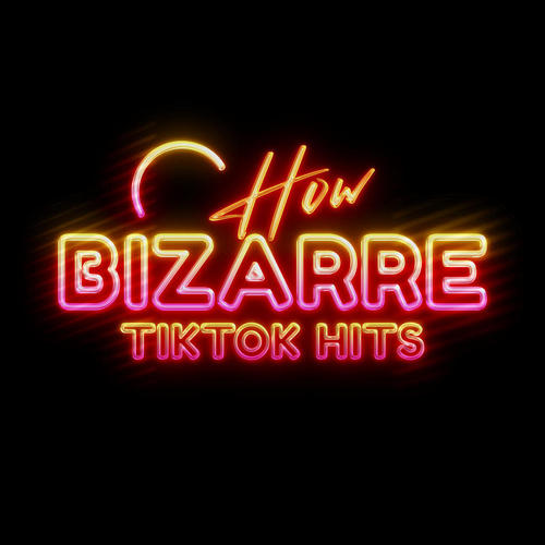 How Bizarre TickTock Hits (Explicit)