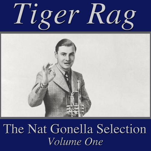 Tiger Rag- The Nat Gonella Selection, Vol. 1