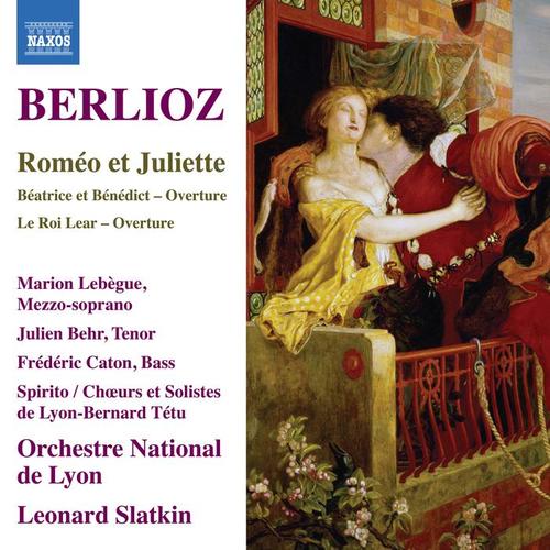 BERLIOZ, H.: Roméo et Juliette (Lebègue, Behr, Caton, Spirito, Lyon National Orchestra, Slatkin)