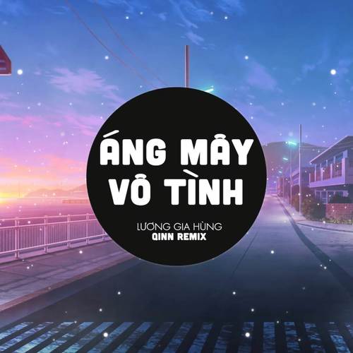 Áng Mây Vô Tình (Qinn Remix)