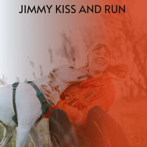 Jimmy Kiss and Run