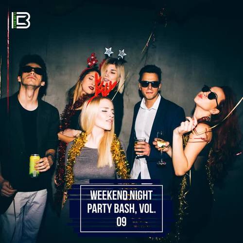 Weekend Night Party Bash, Vol. 09