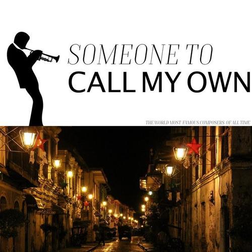 Someone to Call My Own