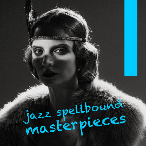 Jazz spellbound masterpieces