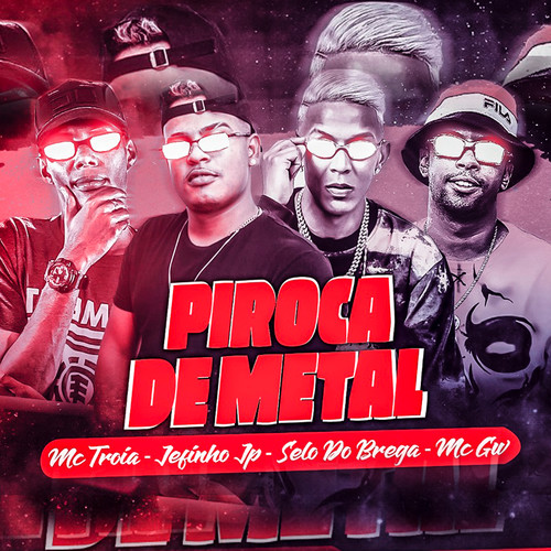 Piroca de Metal (feat. MC GW) (Brega Funk) (Explicit)