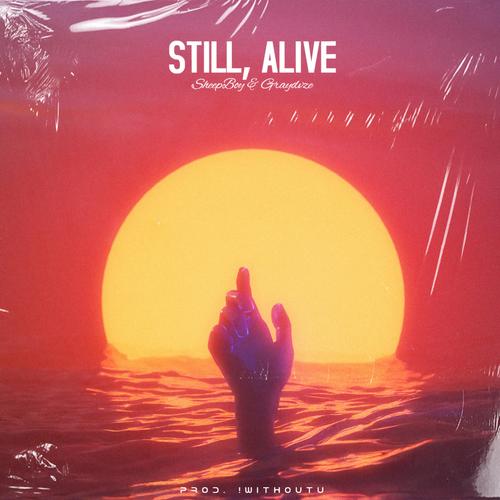 Still, Alive (feat. GRAYDVZE) [Explicit]