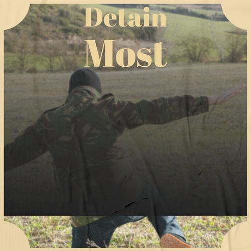 Detain Most