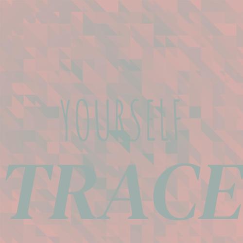 Yourself Trace