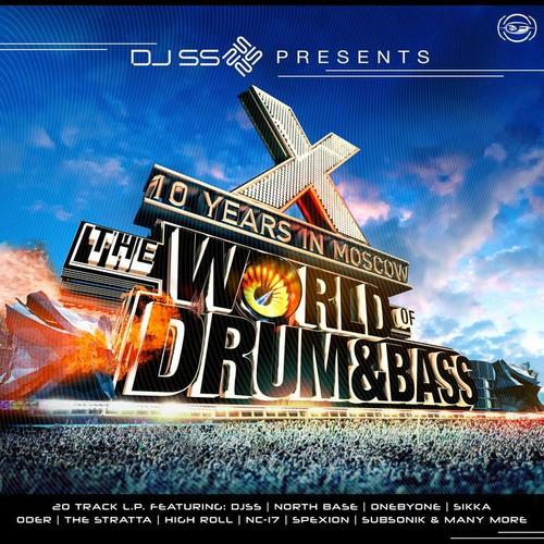 DJ SS Presents: The World of Drum & Bass (10 Years in Moscow) [10 Years in Moscow]