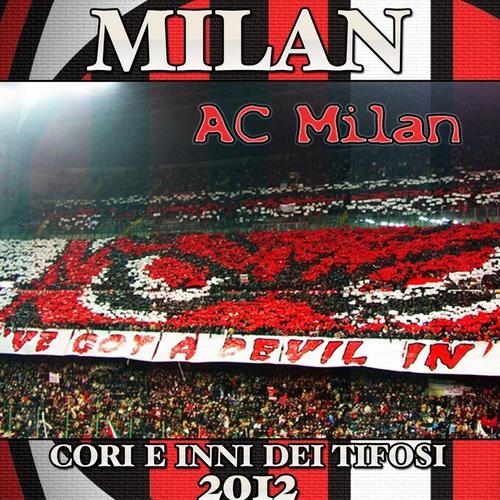 Milan 2012 (Inni e Cori Dei Tifosi)