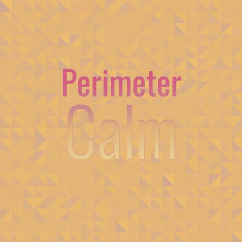 Perimeter Calm