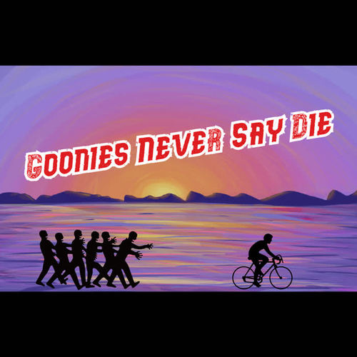 Goonies Never Say Die (Explicit)