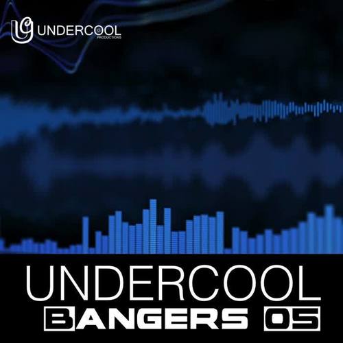 Undercool Bangers 05