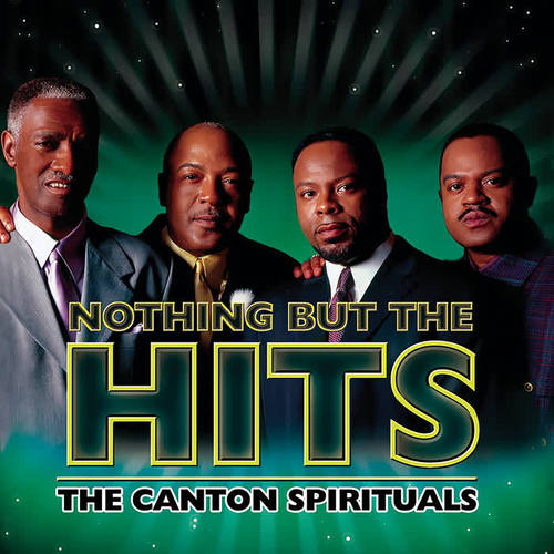 Nothing But The Hits: The Canton Spirituals