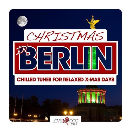 Christmas in Berlin - Chilled Tunes for Relaxed X-Mas Days