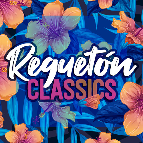 Reguetón Classics (Explicit)