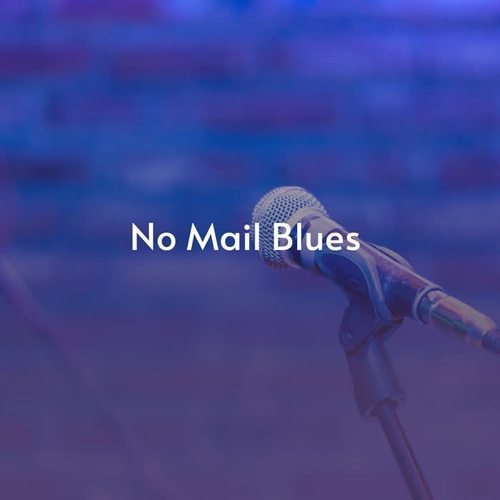 No Mail Blues