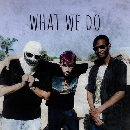 What we do (feat. Conflix, JFree & Hello amethyst) [Explicit]