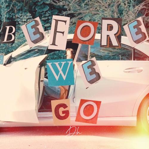 Before We Go (Explicit)