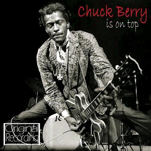 Chuck Berry Is On Top