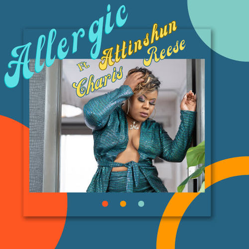 Allergic (feat. Attinshun & CharisReese)