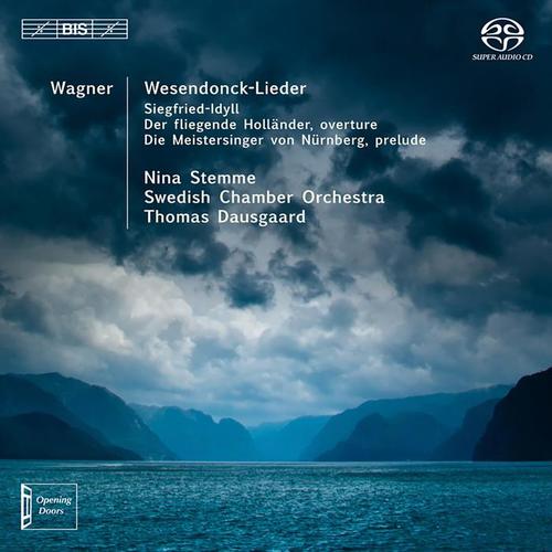 WAGNER, R.: Wesendonck Lieder / Siegfried Idyll / Overtures and Preludes (Stemme, Swedish Chamber Orchestra, Dausgaard)