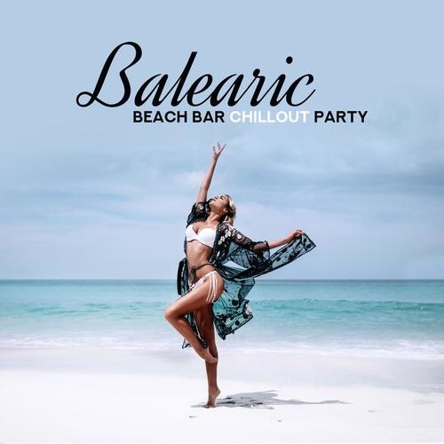 Balearic Beach Bar Chillout Party: Mix of Top 2019 Electro Chill Out EDM Music, Perfect Summer Dance Party Vibes, Hot Beach Bar Rhythms & Sweet Cocktails